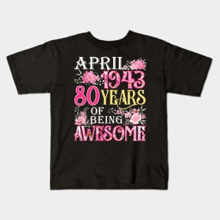 April Girl 1943 Shirt 80th Birthday 80 Years Old Kids T-Shirt